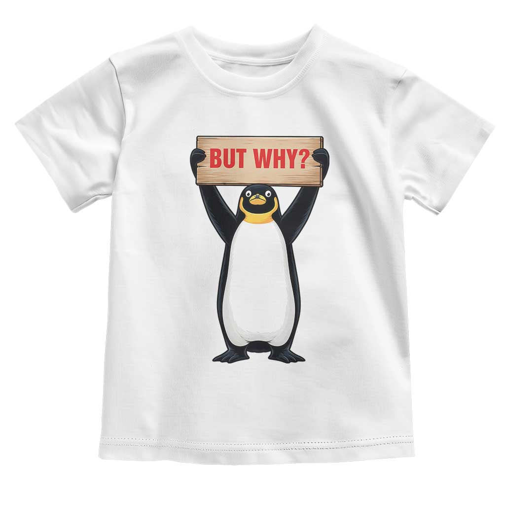 But Why Penguin Toddler T Shirt Funny Nihilist Penguin Hiking Meme