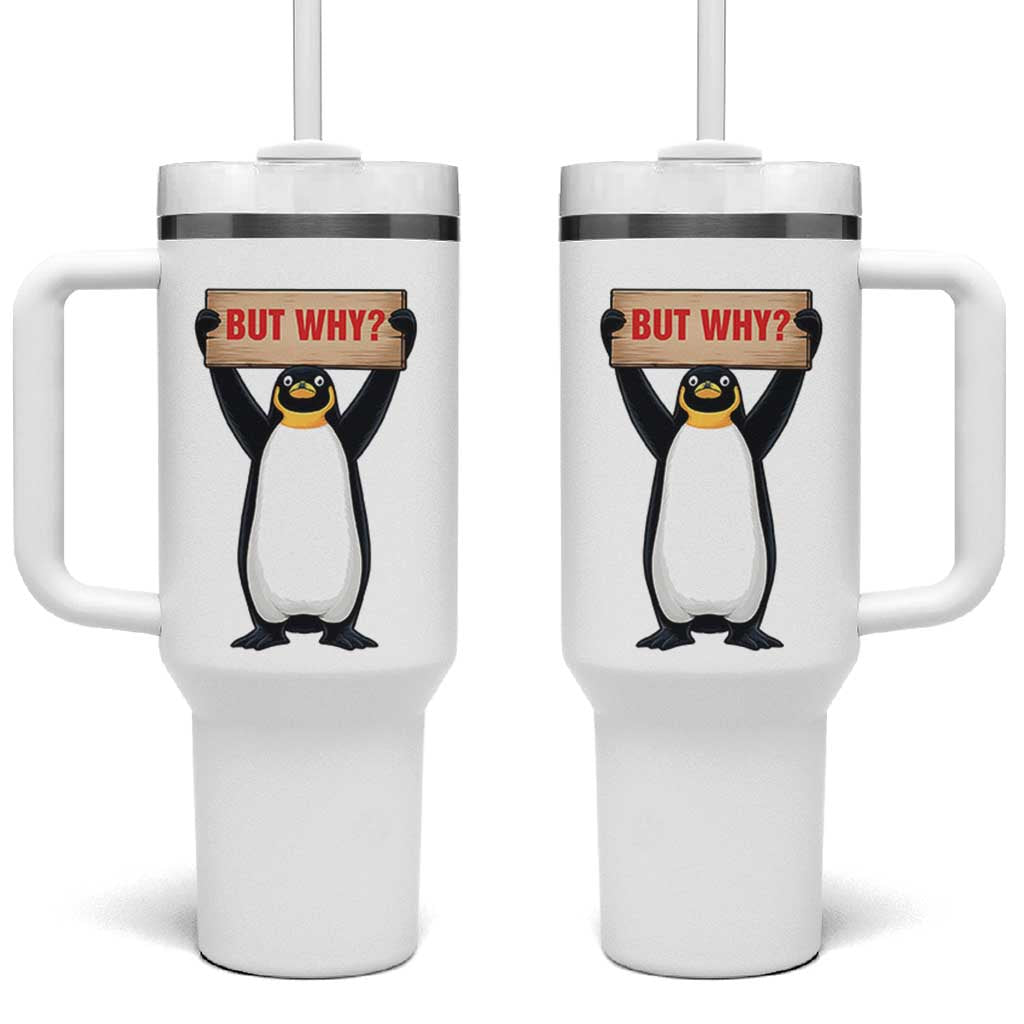 But Why Penguin Tumbler With Handle Funny Nihilist Penguin Hiking Meme