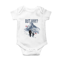 But Why Penguin Baby Onesie Head Towards The Mountains Penguin Meme