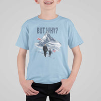 But Why Penguin T Shirt For Kid Head Towards The Mountains Penguin Meme