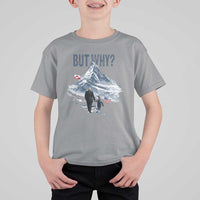But Why Penguin T Shirt For Kid Head Towards The Mountains Penguin Meme