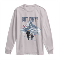 But Why Penguin Long Sleeve Shirt Head Towards The Mountains Penguin Meme