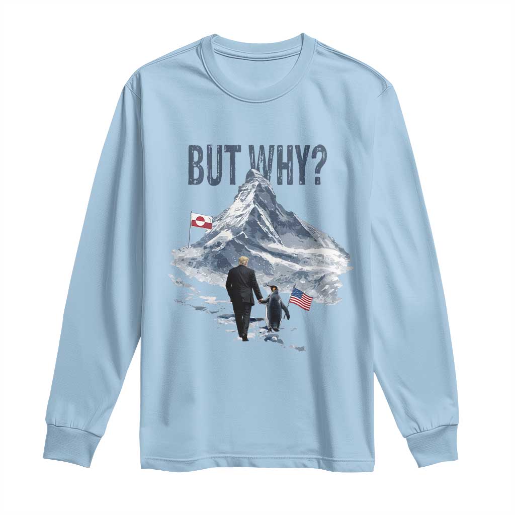 But Why Penguin Long Sleeve Shirt Head Towards The Mountains Penguin Meme