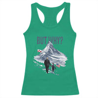 But Why Penguin Racerback Tank Top Head Towards The Mountains Penguin Meme