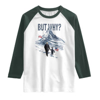 But Why Penguin Raglan Shirt Head Towards The Mountains Penguin Meme