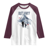 But Why Penguin Raglan Shirt Head Towards The Mountains Penguin Meme