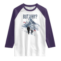 But Why Penguin Raglan Shirt Head Towards The Mountains Penguin Meme