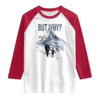But Why Penguin Raglan Shirt Head Towards The Mountains Penguin Meme