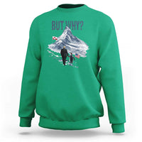 But Why Penguin Sweatshirt Head Towards The Mountains Penguin Meme