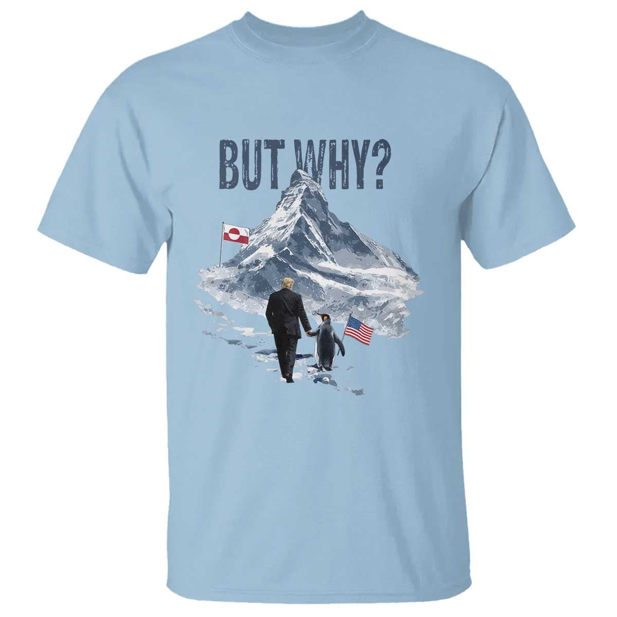 But Why Penguin T Shirt Head Towards The Mountains Penguin Meme