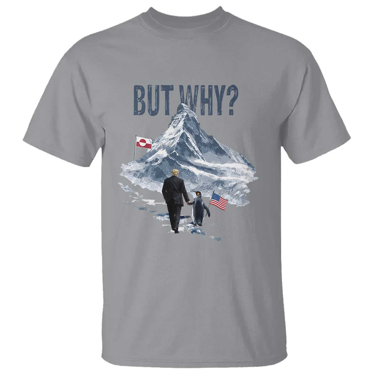 But Why Penguin T Shirt Head Towards The Mountains Penguin Meme