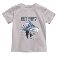 But Why Penguin Toddler T Shirt Head Towards The Mountains Penguin Meme