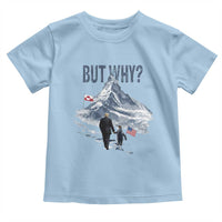 But Why Penguin Toddler T Shirt Head Towards The Mountains Penguin Meme