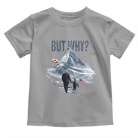 But Why Penguin Toddler T Shirt Head Towards The Mountains Penguin Meme