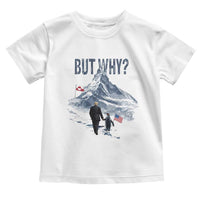 But Why Penguin Toddler T Shirt Head Towards The Mountains Penguin Meme