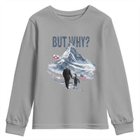 But Why Penguin Youth Sweatshirt Head Towards The Mountains Penguin Meme