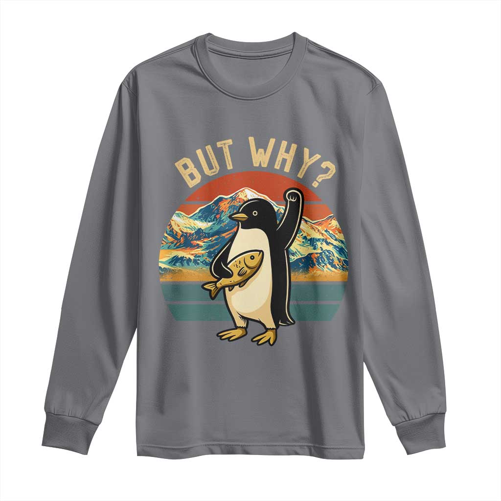 But Why Penguin Long Sleeve Shirt Nihilist Penguin Mountain Hiking