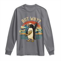But Why Penguin Long Sleeve Shirt Nihilist Penguin Mountain Hiking