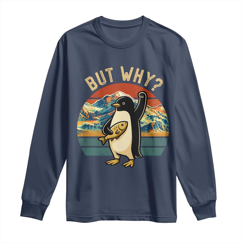But Why Penguin Long Sleeve Shirt Nihilist Penguin Mountain Hiking