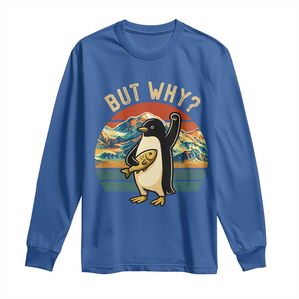 But Why Penguin Long Sleeve Shirt Nihilist Penguin Mountain Hiking