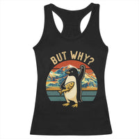 But Why Penguin Racerback Tank Top Nihilist Penguin Mountain Hiking