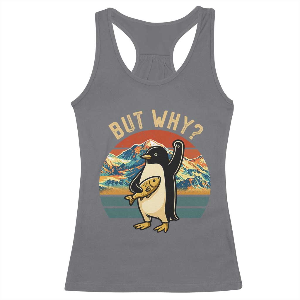 But Why Penguin Racerback Tank Top Nihilist Penguin Mountain Hiking
