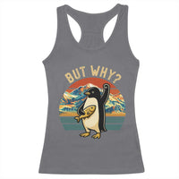 But Why Penguin Racerback Tank Top Nihilist Penguin Mountain Hiking