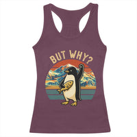 But Why Penguin Racerback Tank Top Nihilist Penguin Mountain Hiking