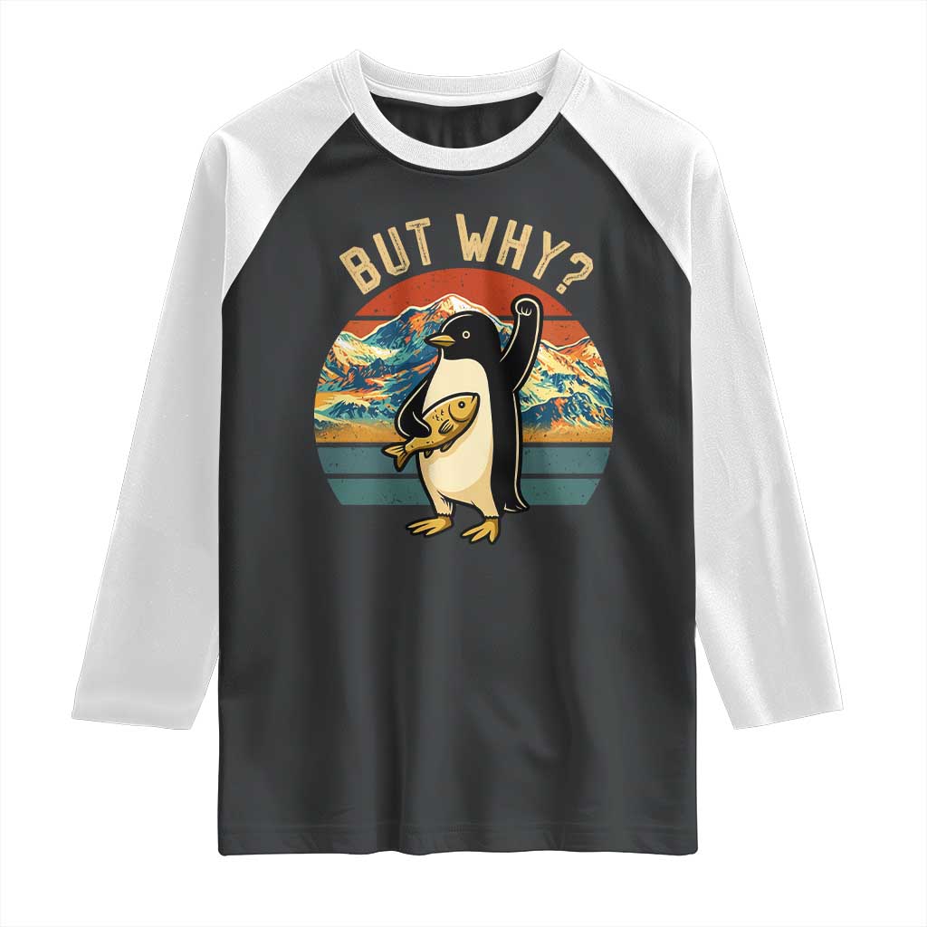 But Why Penguin Raglan Shirt Nihilist Penguin Mountain Hiking
