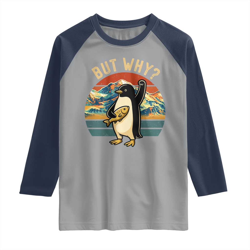But Why Penguin Raglan Shirt Nihilist Penguin Mountain Hiking