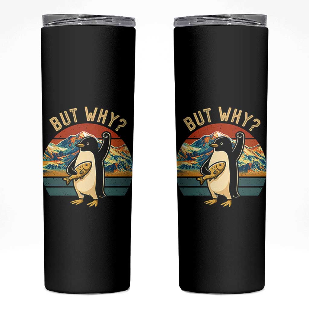 But Why Penguin Skinny Tumbler Nihilist Penguin Mountain Hiking