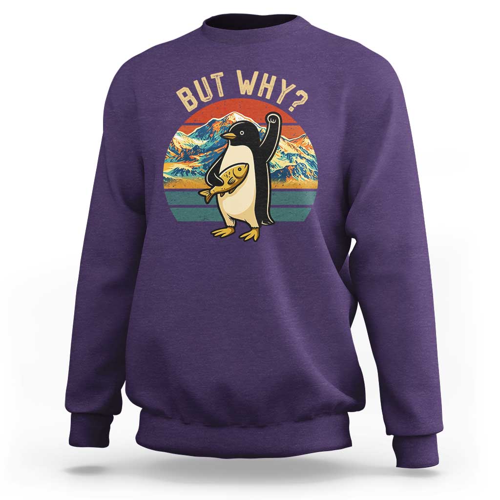 But Why Penguin Sweatshirt Nihilist Penguin Mountain Hiking