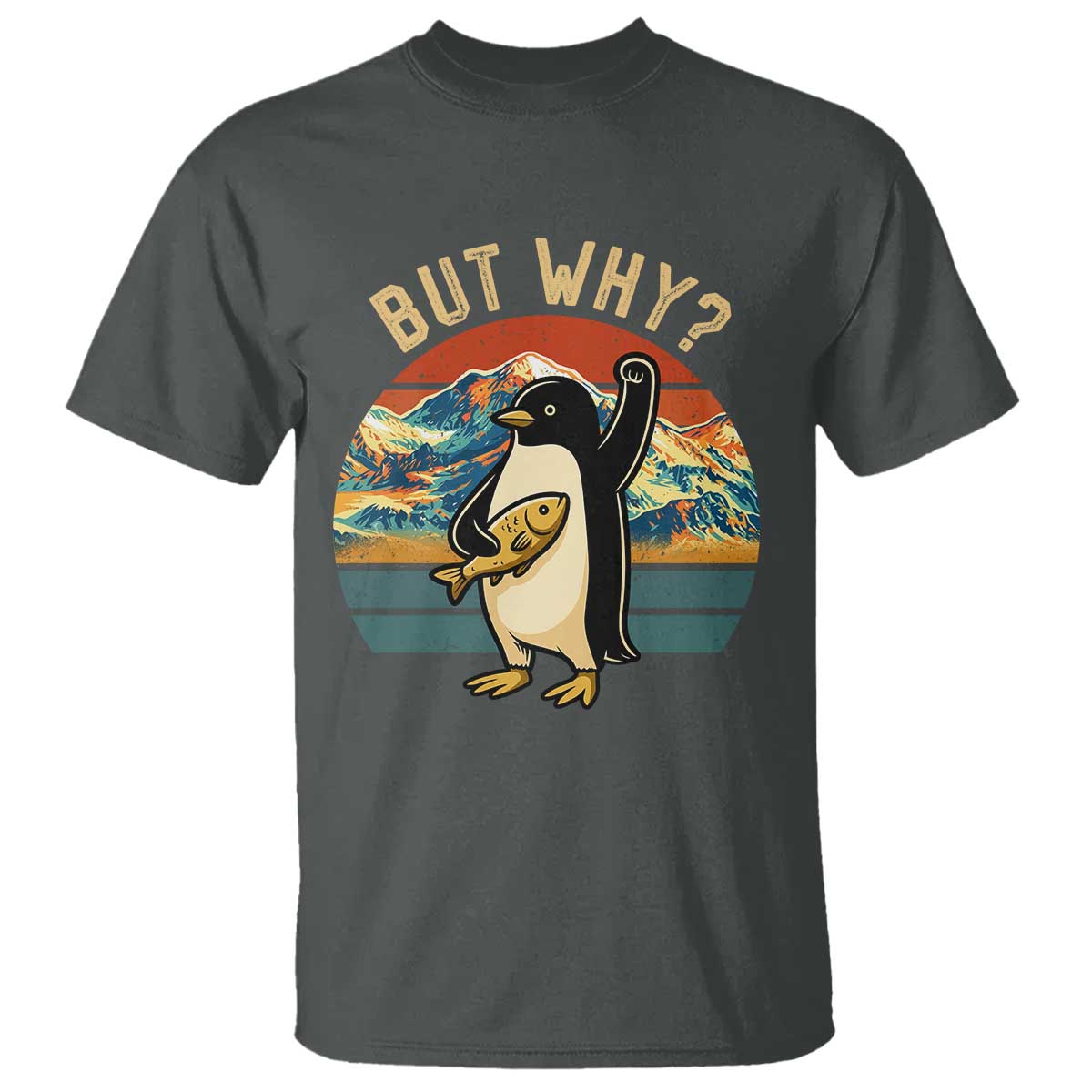 But Why Penguin T Shirt Nihilist Penguin Mountain Hiking