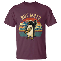But Why Penguin T Shirt Nihilist Penguin Mountain Hiking