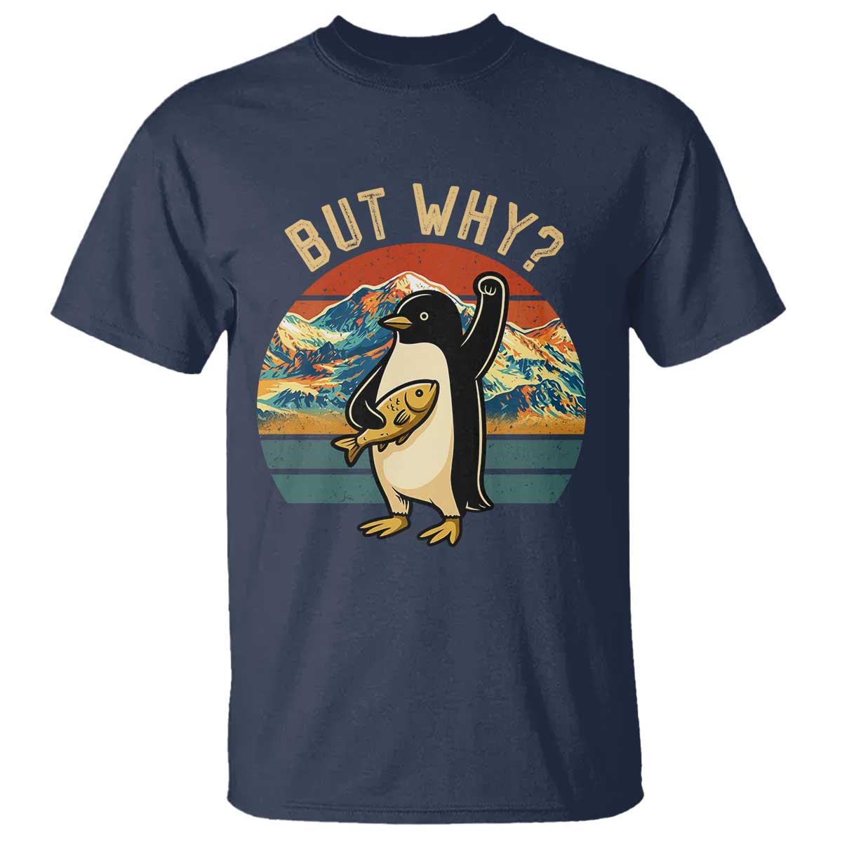 But Why Penguin T Shirt Nihilist Penguin Mountain Hiking