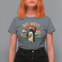 But Why Penguin T Shirt For Women Nihilist Penguin Mountain Hiking