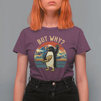 But Why Penguin T Shirt For Women Nihilist Penguin Mountain Hiking