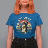 But Why Penguin T Shirt For Women Nihilist Penguin Mountain Hiking