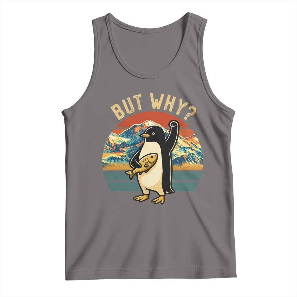But Why Penguin Tank Top Nihilist Penguin Mountain Hiking