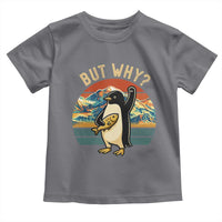 But Why Penguin Toddler T Shirt Nihilist Penguin Mountain Hiking