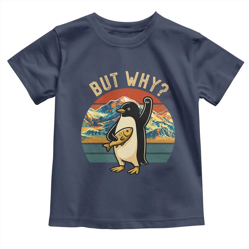 But Why Penguin Toddler T Shirt Nihilist Penguin Mountain Hiking