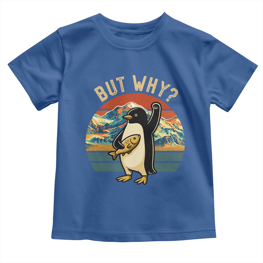 But Why Penguin Toddler T Shirt Nihilist Penguin Mountain Hiking