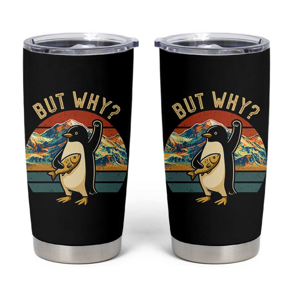 But Why Penguin Tumbler Cup Nihilist Penguin Mountain Hiking