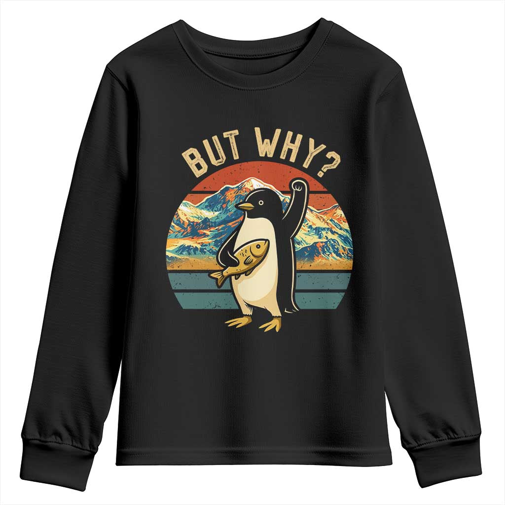 But Why Penguin Youth Sweatshirt Nihilist Penguin Mountain Hiking