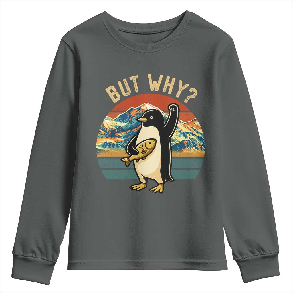 But Why Penguin Youth Sweatshirt Nihilist Penguin Mountain Hiking