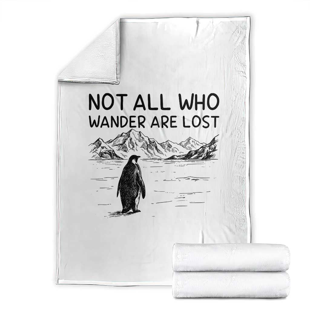 But Why Penguin Throw Blanket Not All Who Wander Are Lost