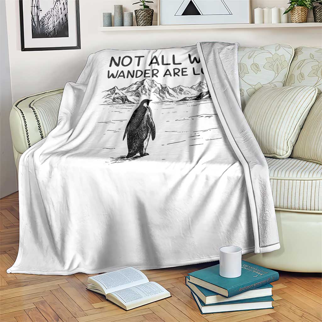 But Why Penguin Throw Blanket Not All Who Wander Are Lost