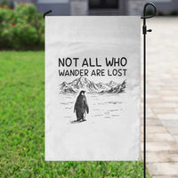 But Why Penguin Garden Flag Not All Who Wander Are Lost
