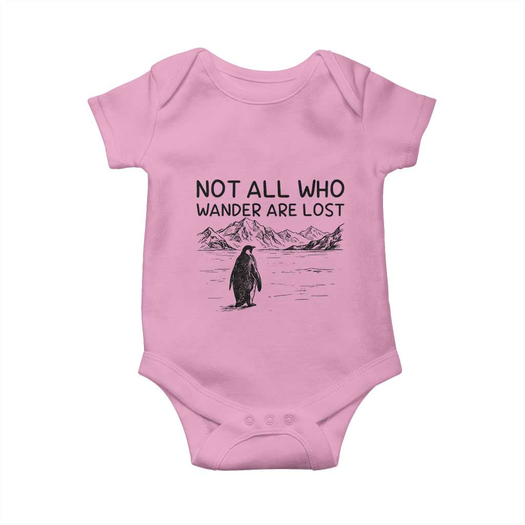 But Why Penguin Baby Onesie Not All Who Wander Are Lost