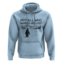 But Why Penguin Hoodie Not All Who Wander Are Lost